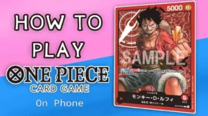 How to Play One Piece Card Game On Phone